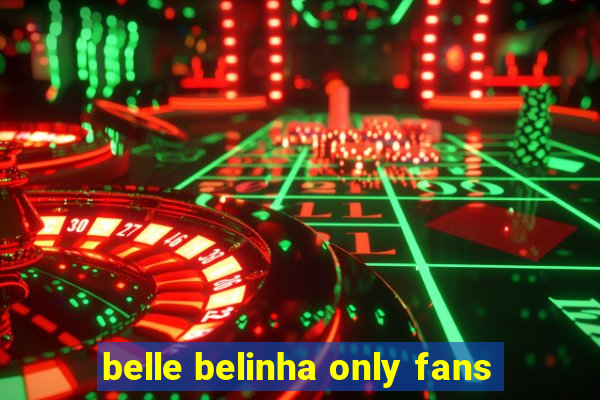 belle belinha only fans